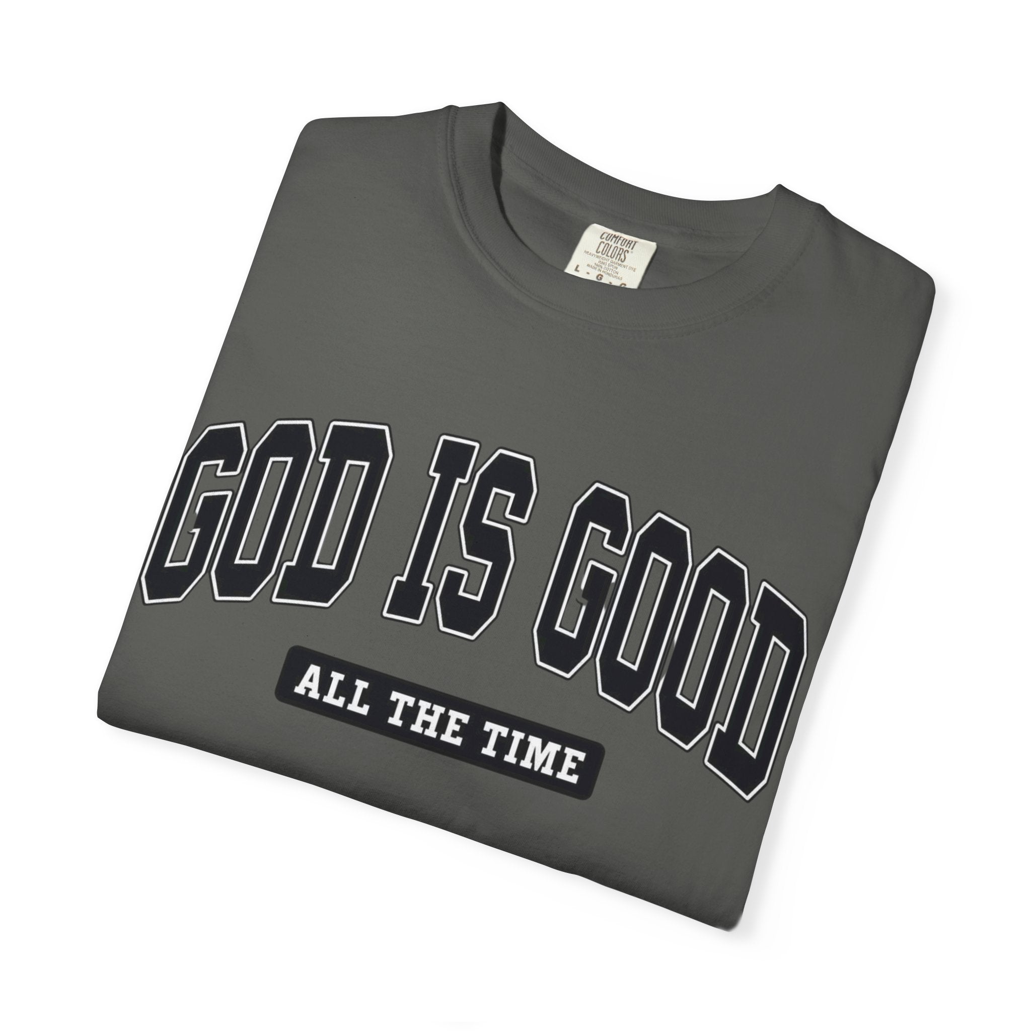 God Is Good All The Time Tee