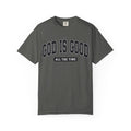 God Is Good All The Time Tee