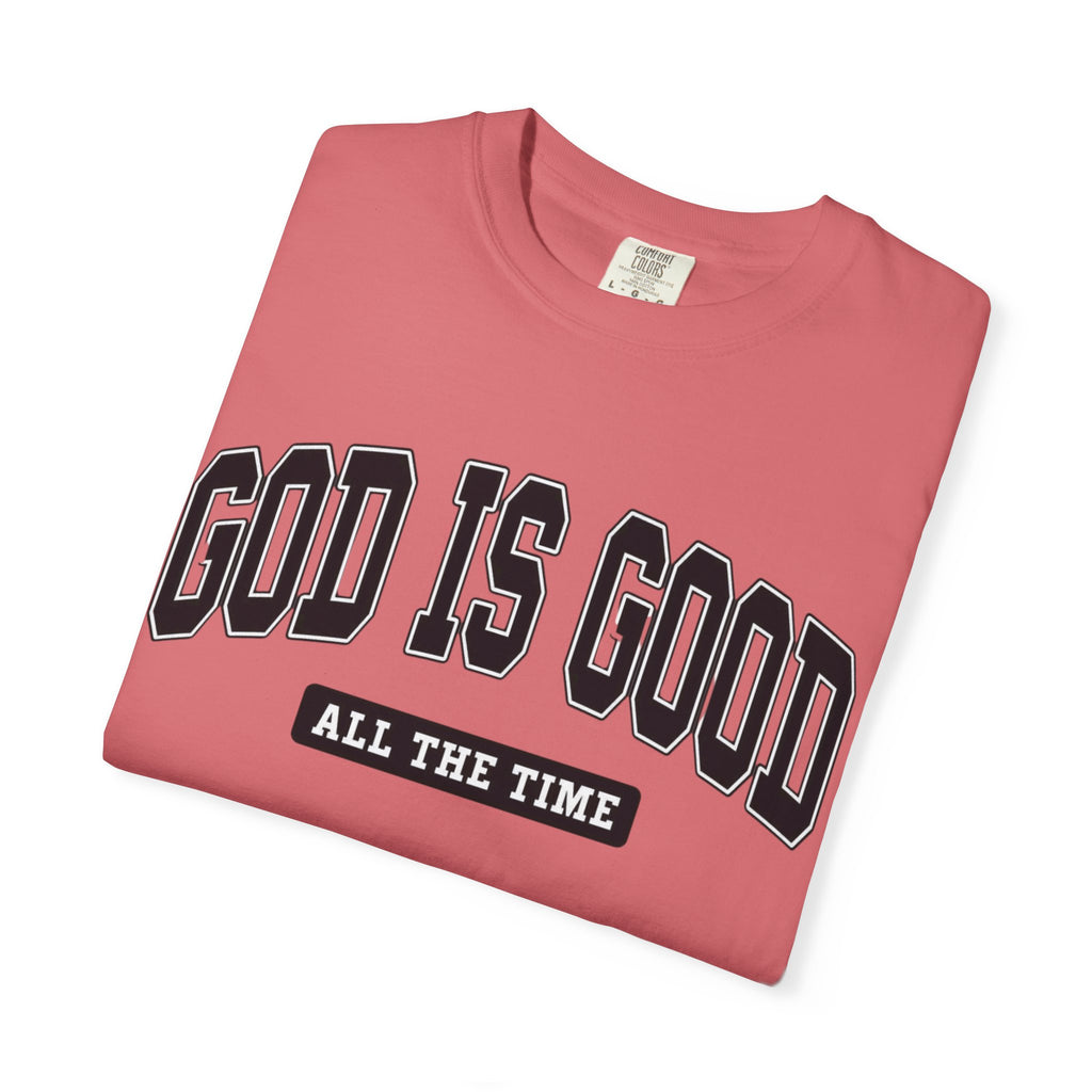 God Is Good All The Time Tee